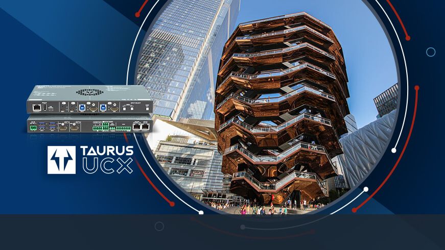 Taurus UCX Enhances Collaboration at Hudson Yards