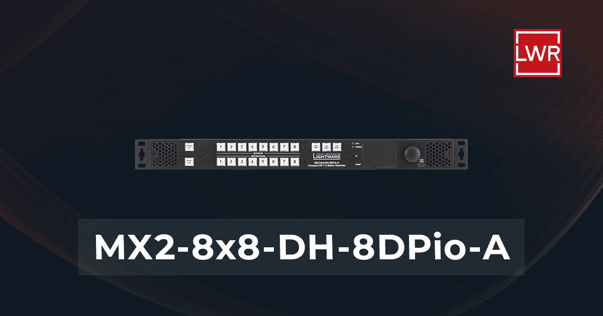 MX2-8x8-DH-8DPio-A | 4K Mixed DP & HDMI Matrix Switcher